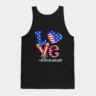 Love Art Teacher Life American Flag 4th Of July Patriotic Tank Top